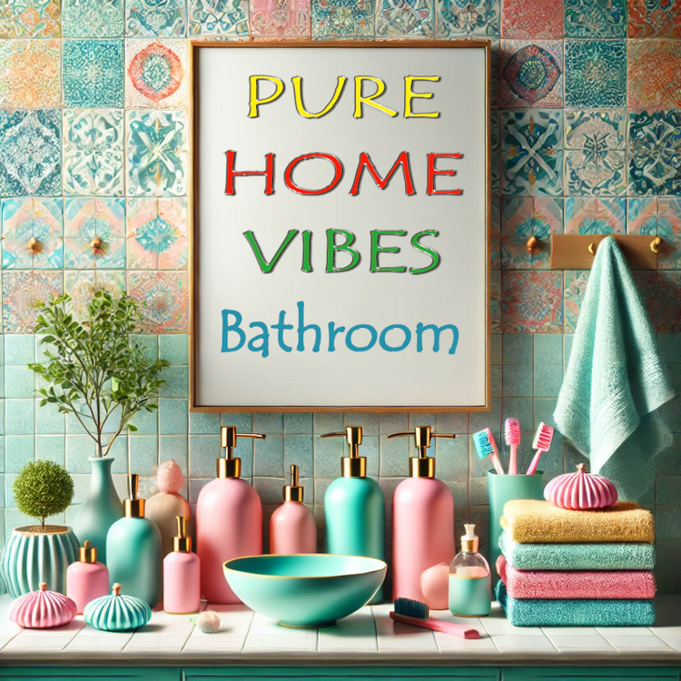 Pure Home Vibes Bathroom Collection